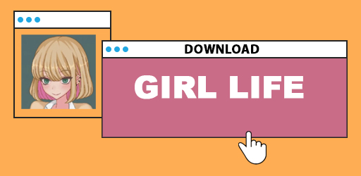 Girl Life APK 1.0 Download for Android - New version 2024