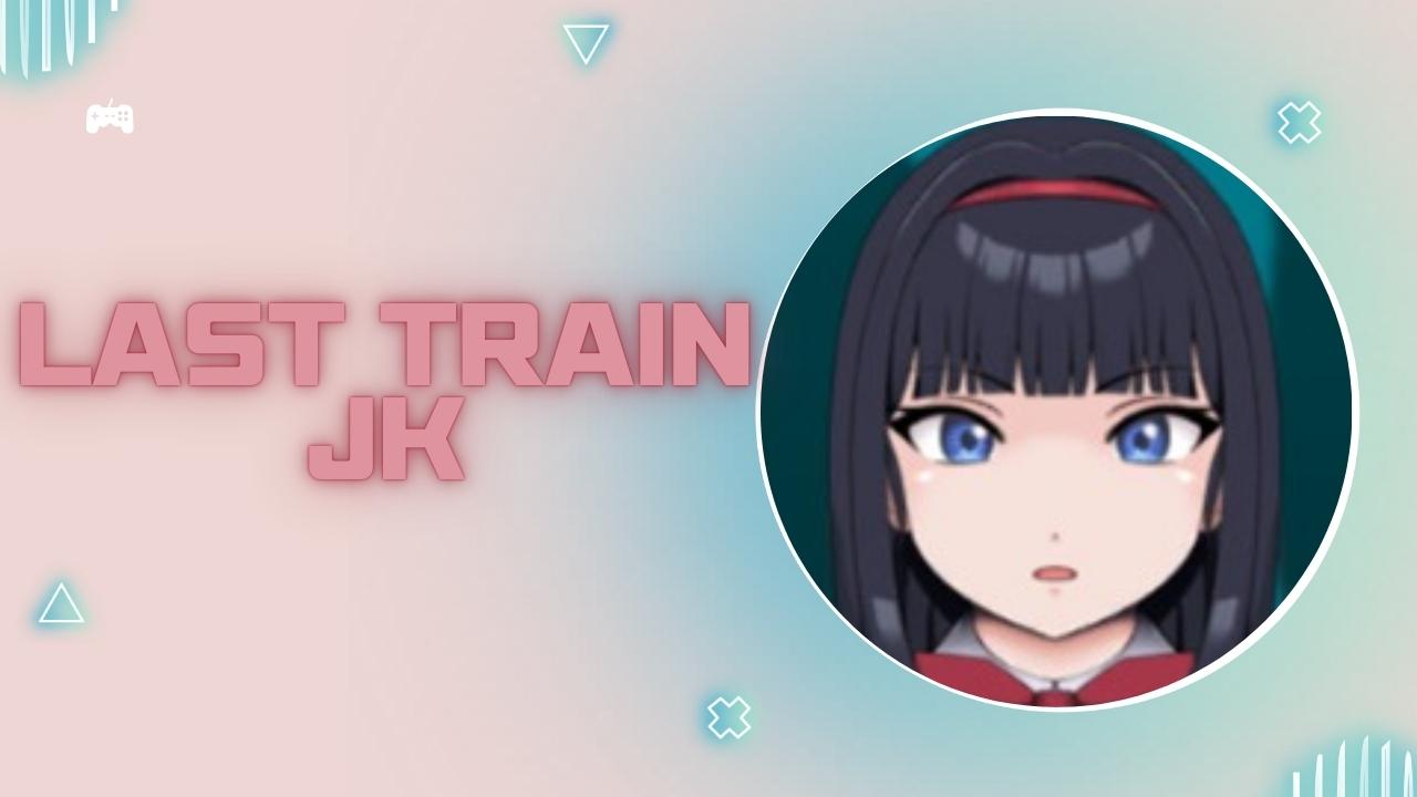 Thumbnail Last Train JK