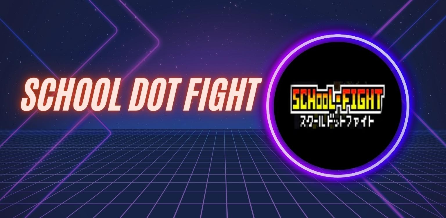 Thumbnail School Dot Fight